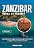 ZANZIBAR GUIDA DI VIAGGIO 2026-2027: Informazioni di viaggio essenziali, esperienze locali e consigli pratici per visitare Zanzibar (Italian Edition)