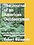 The Journal of an American Outdoorsman: A Life Observed, Land, Wildlife, and Reflection