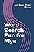 Word Search Fun for Mya: Unwind and Relax with These Entertaining Word Puzzles