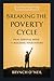 Breaking the Poverty Cycle: From Survival Mode to Building Your Future
