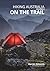 HIKING AUSTRALIA: Volume 2: On The Trail