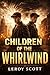 Children of the Whirlwind: A Tale of Lost Innocence and Untold Power