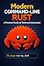 Modern Command-Line Rust : A Practical Guide to Tools and Automation