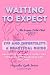 Waiting to Expect: IVF and ...