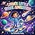 Luna’s Little Space Adventure -for kids 3-8