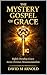 The Mystery Gospel of Grace: Rightly Dividing Grace Across Christian Denominationalism