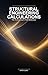 Structural Engineering Calculations: The Professional's Field Reference: A Practical, Code-Compliant Handbook for Rapid Analysis, Error Reduction, and Complex Structural Design
