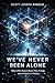 WE’VE NEVER BEEN ALONE: What UFOs Reveal About Time, Energy, and the Nature of Reality