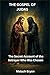 The Gospel of Judas: The Secret Account of the Betrayer Who Was Chosen