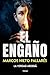 El engaño: Un thriller impredecible, frenético y de lectura compulsiva (Spanish Edition)