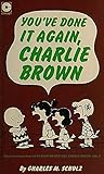 You've Done It Again, Charlie Brown by Charles M. Schulz