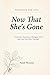 The Now That She’s Gone Workbook For Sons: Interactive Exercises to Navigate Grief and Find Your Way Through