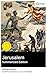 Jerusalem (Summarized Edition): Enriched edition. Visionary mysticism and Christian allegory in a heavenly England: prophetic songs of universal love amid British myth and the Industrial Age