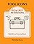 Tool Icons Coloring Book: Big and Easy Designs, 40 Simple Tool Icons for Adults and Teens