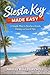 Siesta Key Made Easy: A Simple Plan for Beaches, Hotels, Dining and Local Tips
