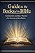 Guide to the Books of the Bible: Summaries and Key Themes from Genesis to Revelation