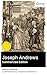 Joseph Andrews (Summarized Edition): Enriched edition. Comic picaresque on roads and inns: a virtuous footman, Parson Adams's mock-heroics, Pamela parody, and Augustan wit exposing hypocrisy
