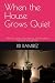 When the House Grows Quiet:...