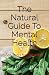 The Natural Guide To Mental...