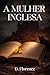 A mulher Inglesa (Portuguese Edition)