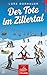 Der Tote im Zillertal – Ein Fall für Erna: Zillertal, 2007. Tragischer Unfall beim Après-Ski oder geplanter Mord? (Kommissarin Erna Ermittelt - Ein ... ... Dornauer #TirolKrimi 15) (German Edition)