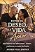 ENTRE EL DESEO, LA VIDA Y EL AMOR: Una Historia Real sobre Amar... Desear... y atreverse a cruzar limites (ENTRE EL DESEO EL AMOR Y LA VIDA nº 1) (Spanish Edition)