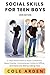 Social Skills for Teen Boys (2026 Edition): 21 Real-World Skills to Build Confidence, Make Friends, Communicate Online & Offline, and Stand Out ... Life Skills for Teen Boys (2026 Edition))