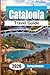 Catalonia Travel Guide 2026: Plan Your Spain Trip to Barcelona, Costa Brava & the Pyrenees with 3–7 Day Itineraries, Local Food, Hidden Beaches & Budget Travel Tips