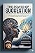 The Power of Suggestion: New Life — The AAUT Journey into Awareness, Awakening, Understanding, and Transformation