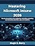 Mastering Microsoft Intune 2026: Step-by-step guidance for configuring, controlling, protecting, and automating identities, apps, and endpoints (Frontier Tech Mastery Series Book 1)