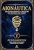 Aionáutica (tomo #1): Misterios del Tiempo: Fundamentos del Primer Método de autoconocimiento y transformación personal basado en el Tiempo (Método Aionáutica) (Spanish Edition)