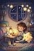 The Little Star Mender: A Gentle Bedtime Story to Make Sleep Feel Purposeful and Magical (The Night Helper Club)