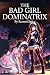 The Bad Girl Dominatrix: Ex...