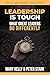 Leadership is Tough: What G...