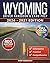 Wyoming Driver Handbook & Exam Prep: 400 Practice Questions, Road Signs Guide & Complete Study Manual for the Wyoming DOT Permit Test (FULL COLOR EDITION)