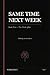 SAME TIME NEXT WEEK: BOOK TWO — THE WEEK AFTER