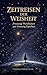 Zeitreisen der Weisheit: Zwanzig Weisheiten aus Zwanzig Epochen (German Edition)