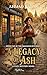 A Legacy of Ash: A Gripping...