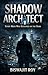 Shadow Architect: Every Move Was Designed in Darkness