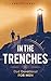 In the Trenches: Dad Devotional for Men: 52 Weeks Devotional for Seasoned Dads