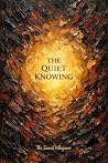The Quiet Knowing...