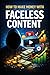 How to Make Money with Faceless Content (The Hustler’s Toolkit)