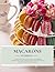 Macarons Sin Miedo: Guía Definitiva para Lograr Macarons Perfectos Siempre: Merengues, rellenos, coloración, texturas, conservación y técnicas esenciales ... los macarons sin fallar (Spanish Edition)