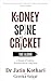 Kidney Spine Cricket: Tag Along - A Memoir of Medicine, Resilience and the Long Game