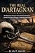 The Real D’Artagnan: The Maastricht Siege of 1673, Historical Evidence, and the True Story of France’s Legendary Musketeer