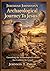 Jeremiah Johnston’s Archaeological Journey To Jesus.: Unearthing the Archaeological Evidence that Confirms the Gospel.