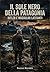 Il sole nero della Patagoni...
