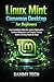 Linux Mint Cinnamon Desktop for Beginners: Learn Installation, Daily Use, System Optimization, Software Management, and Complete Desktop Control with Easy Hands-On Steps