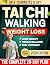 10-Minute Tai Chi Walking for Weight Loss by Laura Mei Turner 10-Minute Tai Chi Walking for Weight Loss by Laura Mei Turner