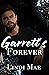 Garrett's Forever - Rose Valley Book 3: Small Town Romance, Best Friends Oldest Brother, Grumpy x Sunshine